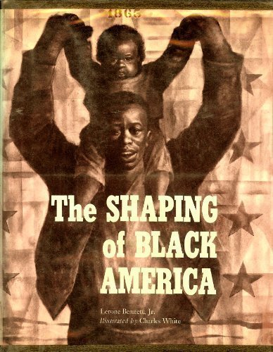 The Shaping of Black America by Lerone Bennett