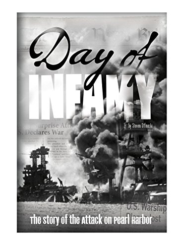 Day of Infamy: The Story of the Attack on Pearl Harbor by Steven Otfinoski