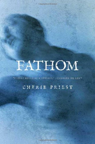Fathom by Cherie Priest