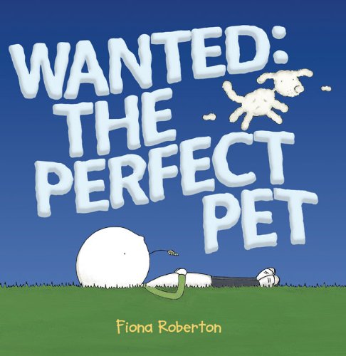 Wanted: The Perfect Pet by Fiona Roberton