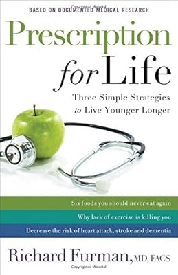 Prescription for Life: Three Simple Strategies to Live Younger Longer