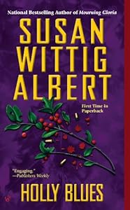 Holly Blues (China Bayles Book 18)