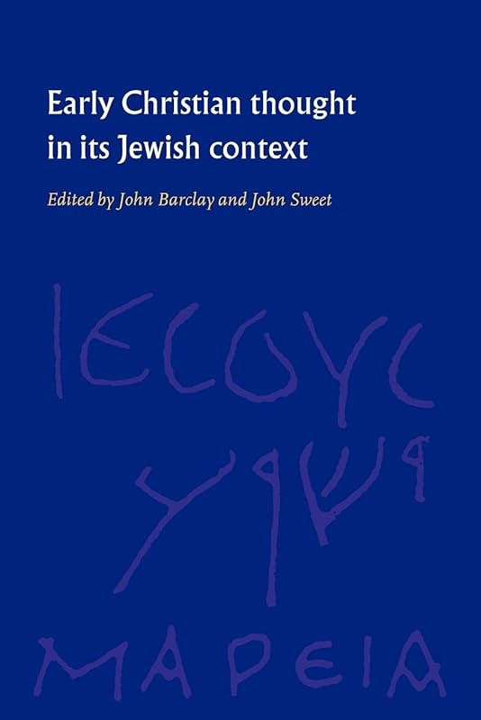 Early Christian Thought in its Jewish Context by John M. G. Barclay