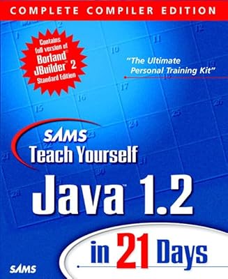 Sams Teach Yourself Java 1.2 in 21 Days Complete Compiler Edition