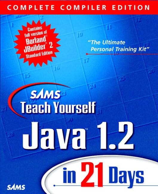 Sams Teach Yourself Java 1.2 in 21 Days Complete Compiler Edition by Laura Lemay