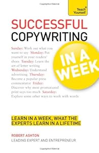 Successful Copywriting In a Week A Teach Yourself Guide (Teach Yourself: General Reference)