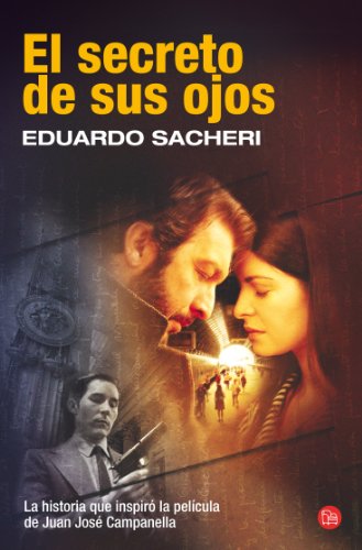 El secreto de sus ojos (The Secret in Their Eyes) (Spanish Edition) (Narrativa (Punto de Lectura)) by Eduardo Sacheri