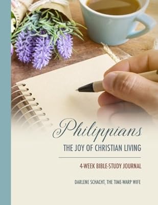 Philippians: The Joy of Christian Living - 4-Week Bible-Study Journal