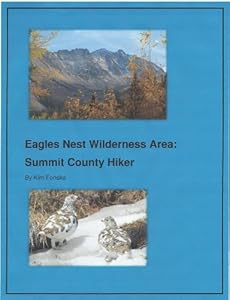 Greatest Hikes in Central Colorado: Summit and Eagle Counties by MST Kim Fenske, JD