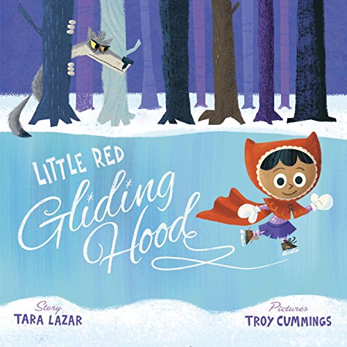 Little Red Gliding Hood by Tara Lazar