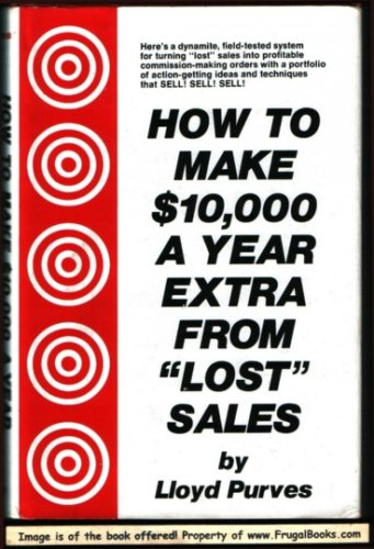 How to make $10,000 a year extra from "lost" sales by Lloyd Purves