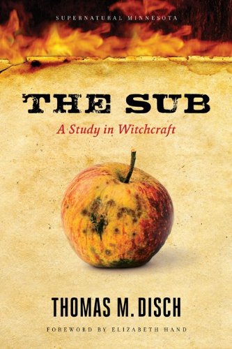The Sub: A Study in Witchcraft (Supernatural Minnesota) by Thomas M. Disch