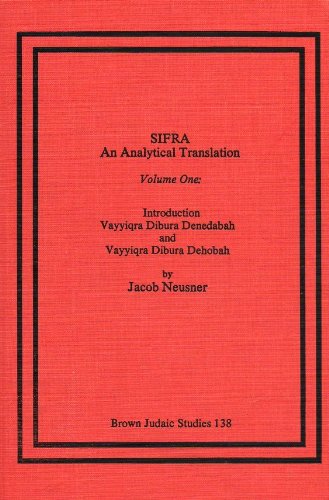 Sifra: An Analytical Translation, Introduction, Vayyiqra Dibura Denedabah and Vayyiqra Dibura Dehobah by Jacob Neusner