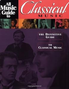 All Music Guide to Classical Music: The Definitive Guide to Classical Music (All Music Guide Series) by Vladimir Bogdanov