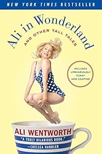 Happily Ali After: And Other Fairly True Tales by Ali Wentworth