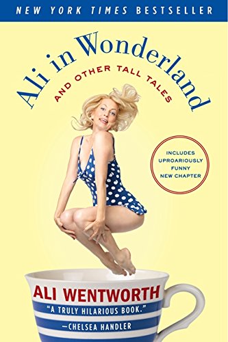 Happily Ali After: And Other Fairly True Tales by Ali Wentworth