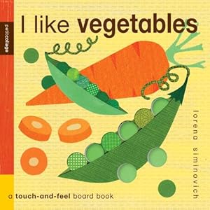 I Like Vegetables: Petit Collage