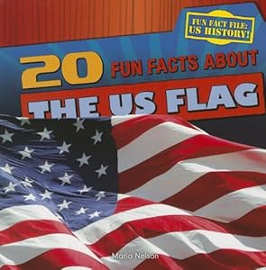 20 Fun Facts about the Us Flag