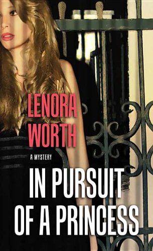 In Pursuit of a Princess by Lenora Worth