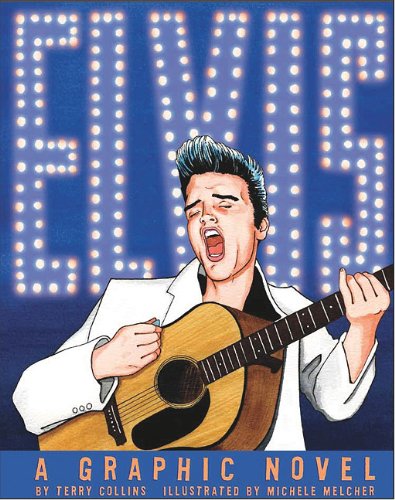 ELVIS: A Graphic Novel by Terry Collins