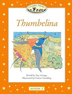 Classic Tales Beginner 2. Thumbelina
