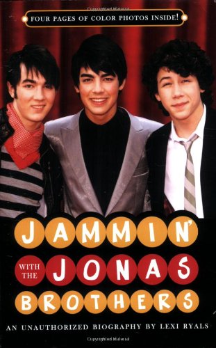 Jammin' with the Jonas Brothers: An Unauthorized Biography by Lexi Ryals