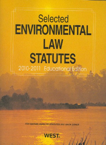 Selected Environmental Law Statutes, 2010-2011 Educational Edition by West