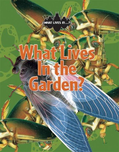 What Lives in the Garden? by John Woodward