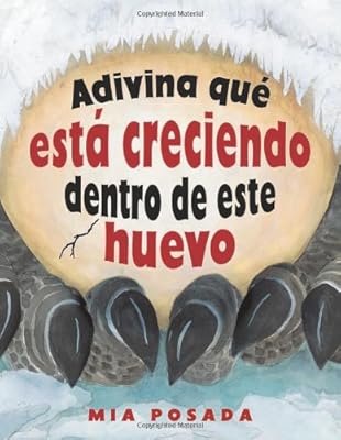 Adivina Que Esta Creciendo Dentro de Este Huevo (Spanish Picture Books) (Spanish Edition)