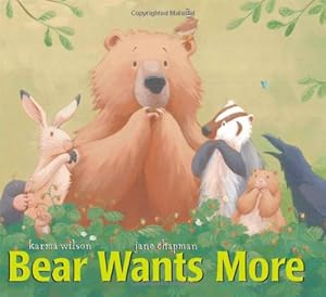 Bear Wants More by Karma Wilson