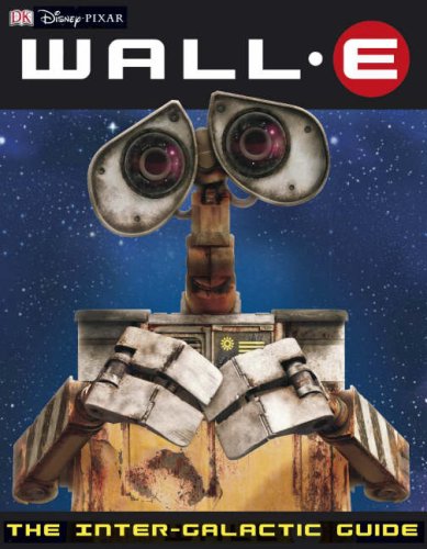 WALL-E: The Intergalactic Guide by Catherine Saunders
