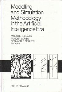 Modelling and simulation methodology in the artificial intelligence era by Maurice S. Elzas