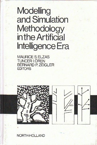 Modelling and simulation methodology in the artificial intelligence era by Maurice S. Elzas