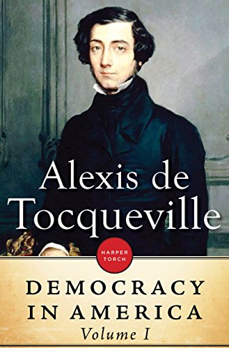 Democracy in America: Volume I by Alexis de Tocqueville