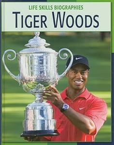 Tiger Woods (Life Skills Biographies)
