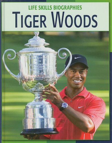 Tiger Woods (Life Skills Biographies) by Lucia Raatma