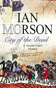 City of the Dead (Nick Zuliani Mysteries) by Ian Morson