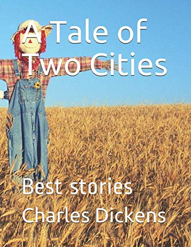 A Tale of Two Cities: Best stories by Charles Dickens