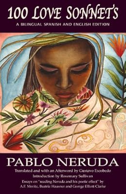 100 Love Sonnets: A SpanishEnglish Bilingual Edition