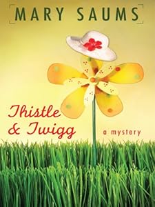 Thistle and Twigg (Thistle & Twigg Mysteries, No. 1)