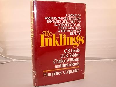 The Inklings: A Group of Writers Whose Literary Fantasies Still Fire the Imagination of All Those Who Seek a Truth Beyond Reality