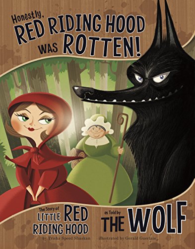 Honestly, Red Riding Hood Was Rotten! by Trisha Speed Shaskan