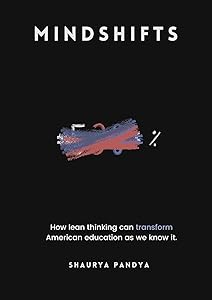 Mindshifts: How Lean Thinking can transform the way the nation learns by Shaurya Pandya