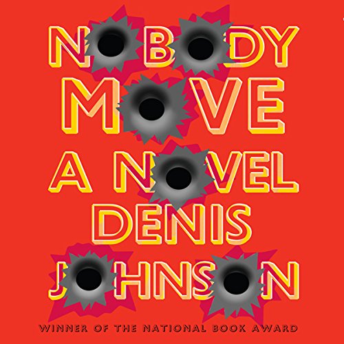 Nobody Move by Denis Johnson