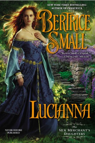 Lucianna: The Silk Merchant's Daughters by Bertrice Small