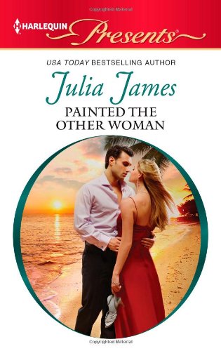Painted the Other Woman by Julia James