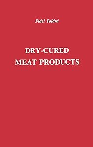 Dry-Cured Meat Products by Fidel Toldrá
