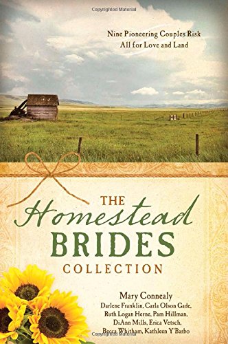 Homestead Brides Collection: by Mary Connealy