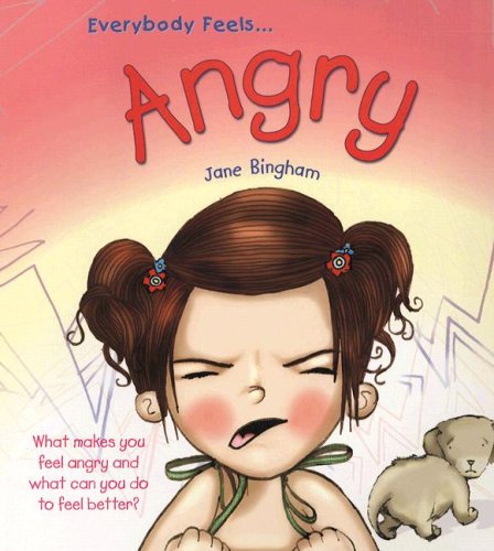 Everybody Feels... Angry (Everybody Feels (Crabtree)) by Jane Bingham