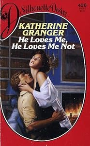 He Loves Me, He Loves Me Not (Silhouette Desire, No 428)